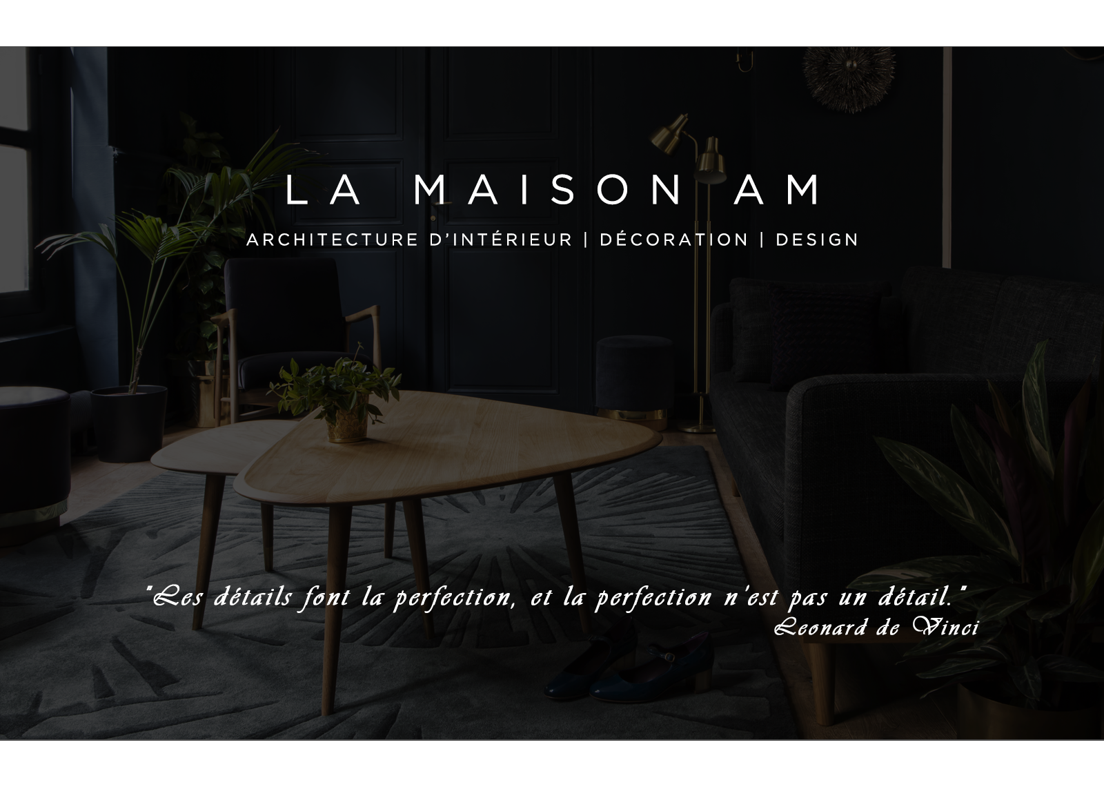La Maison AM — Architecture d'intérieur, décoration & design